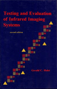 Testing and Evaluation of Infrared Imaging Systems (Second Edition)