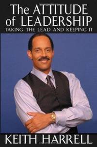The Attitude of Leadership: Taking the Lead and Keeping It