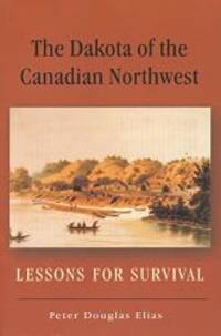 The Dakota of the Canadian Northwest: Lesson for Survival