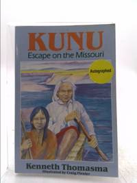 image of Kunu: Escape on the Missouri (Amazing Indian Children)