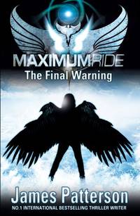 Maximum Ride: The Final Warning