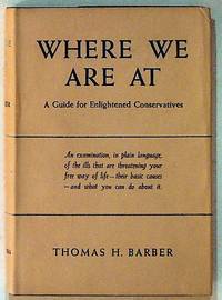 Where We Are At A Guide for Enlightened Conservatives