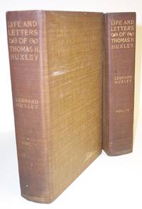 The Life and Letters of Thomas H. Huxley Volumes I and II