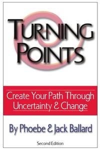 Turning Points: Create Your Path Through Uncertainty and Change