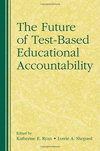The Future of Test-Based Educational Accountability