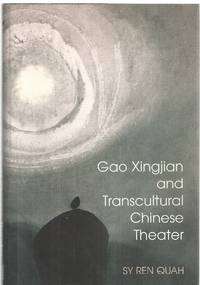 Gao Xingjian and Transcultural Chinese Theater by Quah, Sy Ren - 2004-04-30