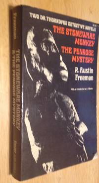 The Stoneware Monkey &amp; The Penrose Mystery, Two Dr. Thorndyke Detective Novels by R. Austin Freeman - 1973