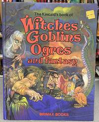 The Kincaid's Book of Witches, Goblins, Ogres and Fantasy