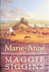 image of Marie-Anne. the Extraordinary Life of Louis Riel's Grandmother