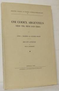 Om Codex Argentus. Dess tid, hem och öden.