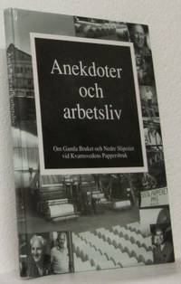 Anekdoter och arbetsliv. Om Gamla Bruket och…