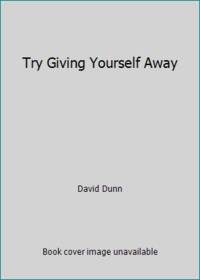 Try Giving Yourself Away