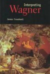 Interpreting Wagner
