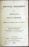 Le Nouveau Testament de Notre Seigneur Jesus-Christ. Imprime sur l'edition de Paris, de l'annee 1805. Ed. stereotype revue et corrigee avec soin d'apres le texte grec