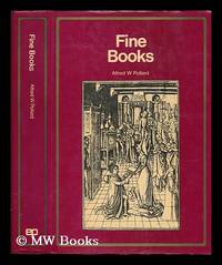 Fine Books (With a new introduction by Michael Pearce) by Alfred. W Pollard - Hardcover - 2nd Edition - 1973 - from MW Books Ltd. (SKU: 247025)