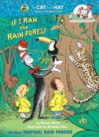 If I Ran the Rain Forest: All about Tropical Rain Forests (Cat in the Hat&#039;s Learning Library) by Worth, Bonnie