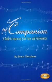 The Singer's Companion: A Guide to Improving Your Voice and Performance (Limelight)