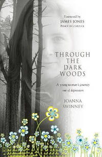 THROUGH THE DARK WOODS: A young woman's journey out of depression