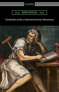 Enchiridion (with a Selection from the Discourses) [translated by George Long with an...