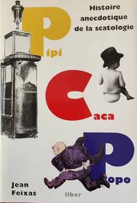 cover of Pipi caca popo. Histoire anecdotique de la scatologie