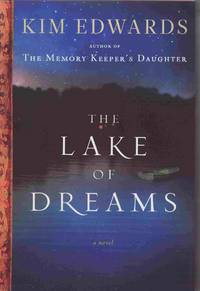 The Lake Of Dreams by Edwards, Kim - 2011