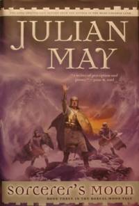 Sorcerer&#039;s Moon: the Boreal Moon Tale: Book Three by May, Julian - 2006