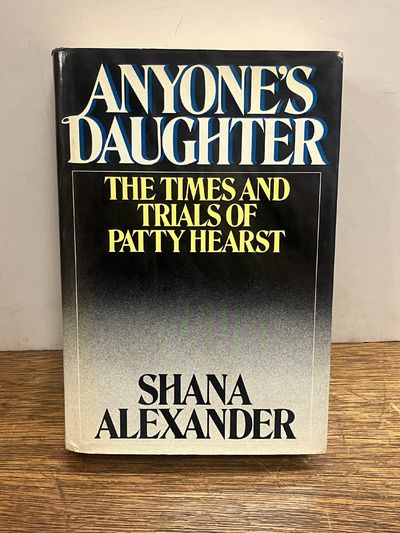 Anyone's Daughter: The Times and Trials of Patty Hearst
