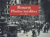 Rouen Photos Inedites 1850 - 2000