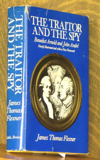 THE TRAITOR AND THE SPY, BENEDICT ARNOLD AND JOHN ANDRE