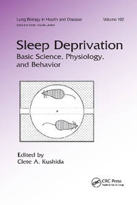 Sleep Deprivation: Basic Science, Physiology and Behavior