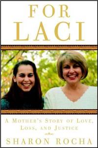 For Laci: A Mother&#039;s Story of Love, Loss, and Justice by Sharon Rocha - 2005