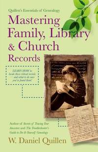 Mastering Family, Library and Church Records 2nd Edition