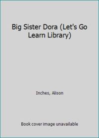Big Sister Dora! (Dora The Explorer #10)