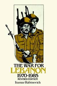 The War for Lebanon 1970 1985 Cornell Paperbacks