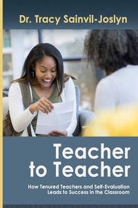 Teacher to Teacher: How Tenured Teachers and Self-Evaluation Leads to Success in the Classroom