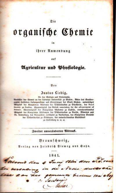 Die organische Chemie in ihrer Anwendung auf Agricultur und Physiologie. Zweiter unveränderter Abdruck by Freiherr von (1803-1873) Justus - Signed First Edition - 1841. - from Sylco bvba livres anciens - antiquarian books (SKU: 817)