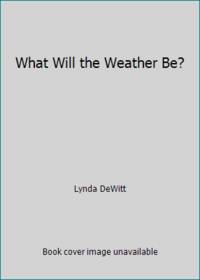 What Will the Weather Be?