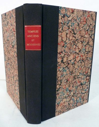 Temples Anciens Et Modernes; Ou Observations Historiques Et Critiques Sur Les Plus Celebres Monumens D'Architecture Grecques Et Gothique