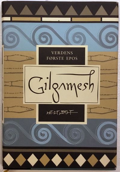 Verdens første epos. Gilgamesh. Oversatt av ……