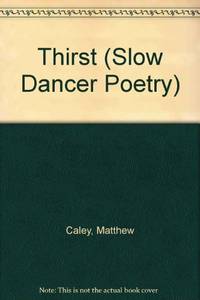 Thirst (Slow Dancer Poetry)