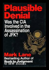 Plausible Denial : Was the CIA Involved in the Assassination of JFK? by Lane, Mark - 1991