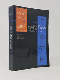 Life in Moving Fluids: The Physical Biology of Flow. Second Edition, Revised and Expanded.