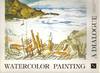 WATERCOLOR PAINTING: A DIALOGUE