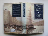 The famine ships: the Irish exodus to America, 1846 - 51 by Laxton, Edward - 1996