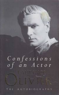 Confessions of an Actor by Laurence Olivier - 1994