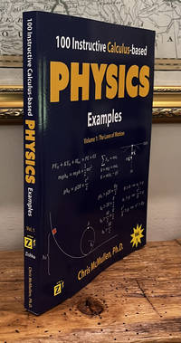 100 Instructive Calculus-based Physics Examples Volume 1: The Laws of Motion