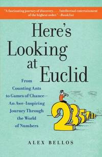 Here's Looking at Euclid: From Counting Ants to Games of Chance - An Awe-Inspiring Journey...