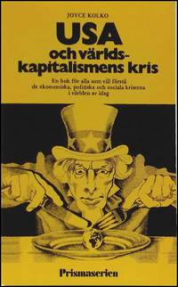 USA och vÃ¤rldskapitalismens kris by Kolko, Joyce - 1976