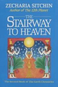 image of The Stairway to Heaven (Book II) (Earth Chronicles)
