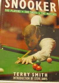 Snooker. The Players, The Shots, The Matches.